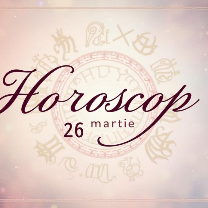 Horoscop 26 Martie 2025: O Zi Plină de Energie și Decizii Importante