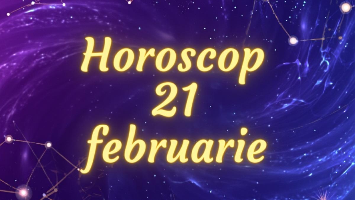 Horoscop 21 Februarie - Cosmic