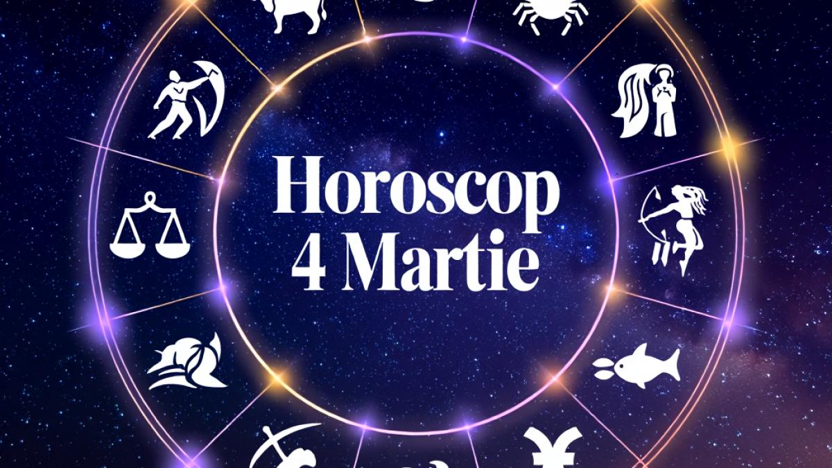 horoscop 4 martie 2026