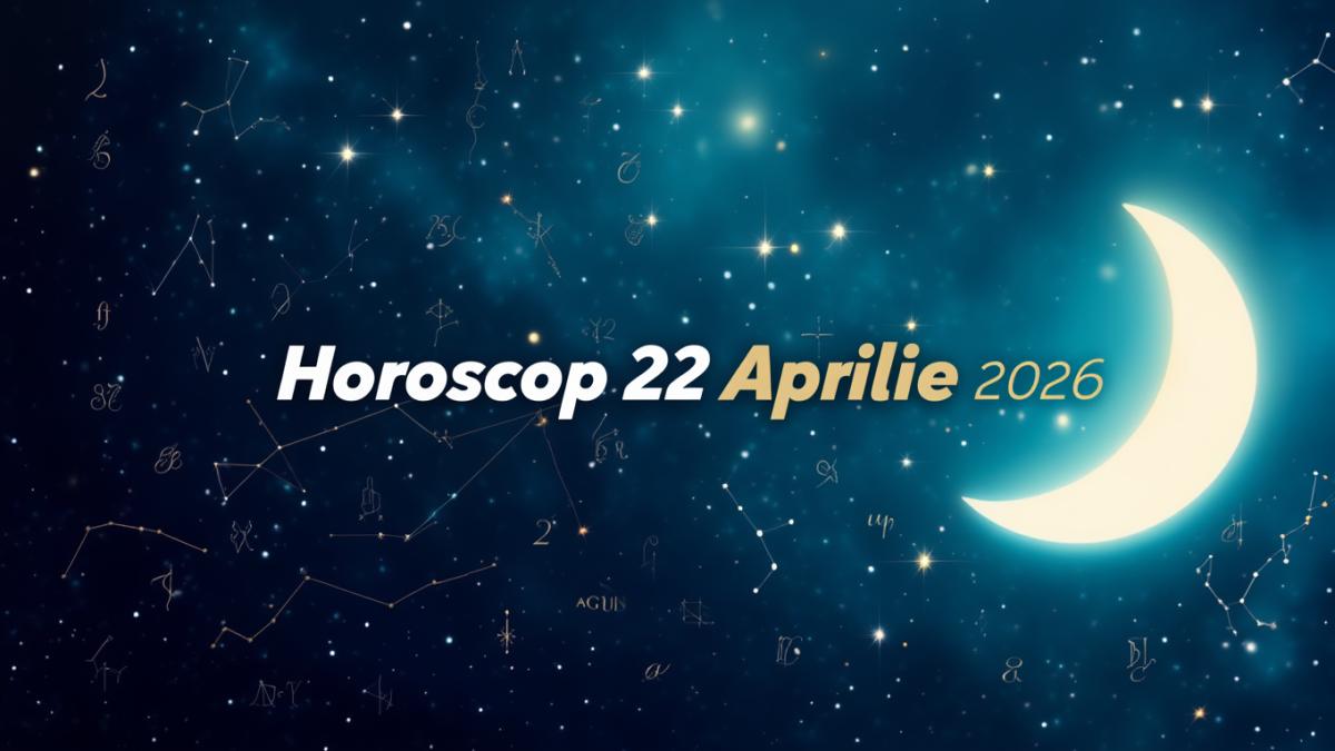 Horosocp 22 aprilie 2026