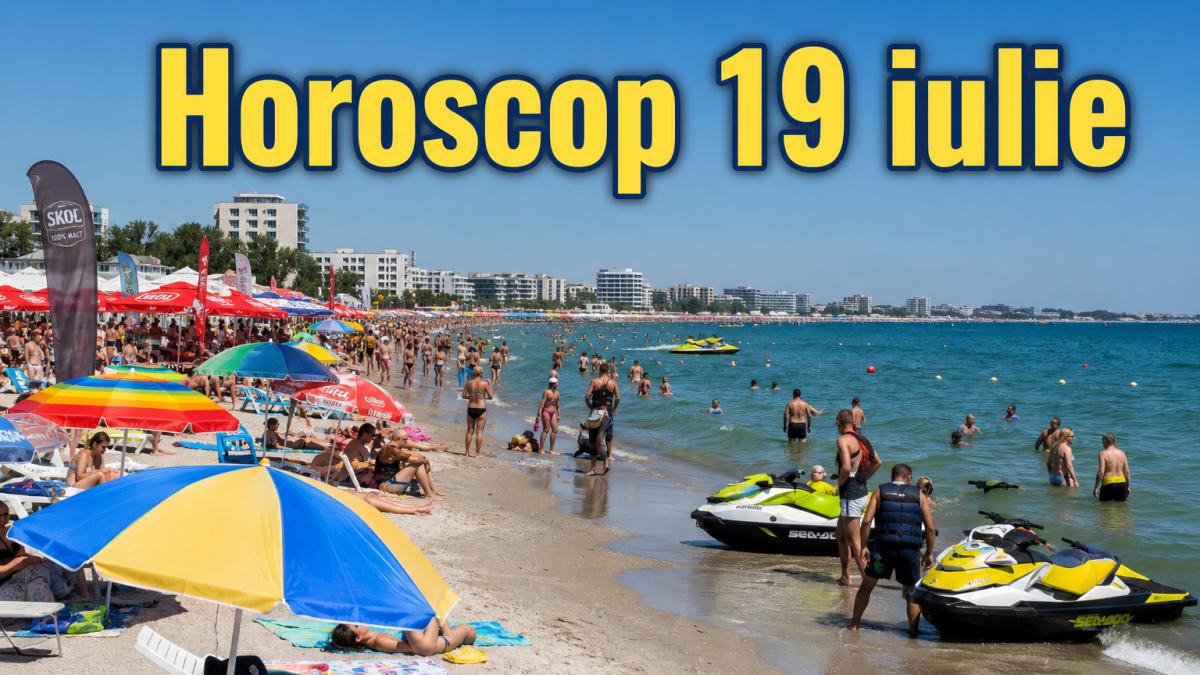 Horoscop 19 iulie 2026