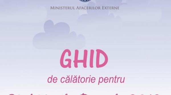În ATENȚIA tuturor ROMÂNILOR! MAE a lansat „Ghidul de călătorie pentru Sărbătorile Pascale 2019”