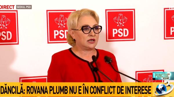Viorica Dăncilă a RĂBUFNIT: „Rovana Plumb nu este în niciun conflict de interese. Vom face o NOUĂ PROPUNERE”