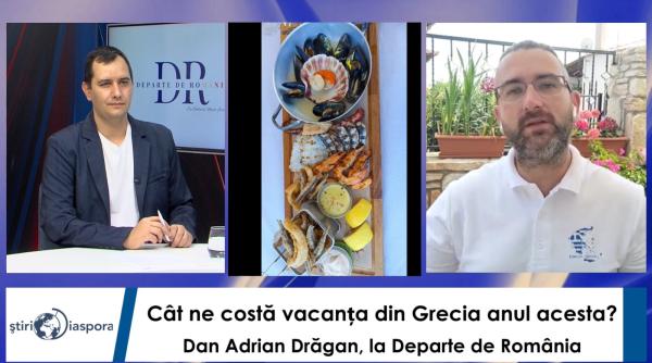 Cât ne costă vacanța din Grecia anul acesta? Dan Adrian Drăgan, la Departe de România
