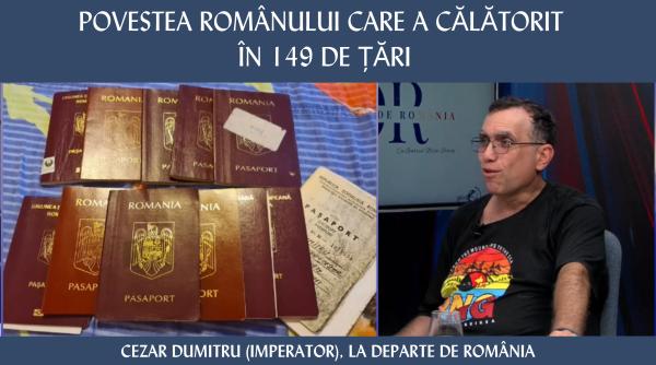 Povestea românului care a vizitat 149 de țări. Cezar Dumitru (Imperator), la Departe de România - VIDEO