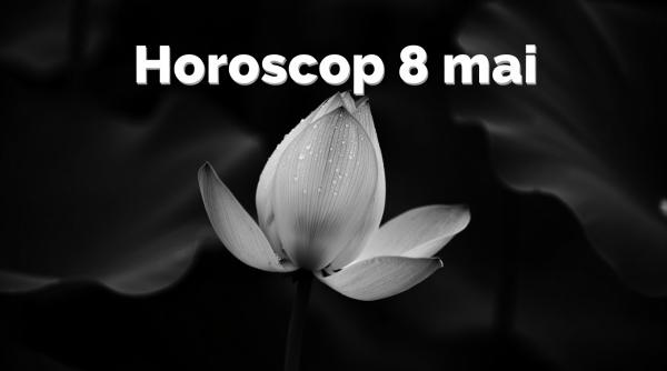 Horoscop 8 mai. Destinul îți șoptește mesajele cosmice