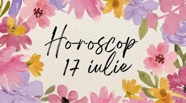 Horoscop 17 iulie 2025: Ziua în care adevărul iese la suprafață, iar curajul devine monedă de schimb pentru suflet