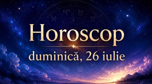 Horoscop duminică, 26 iulie. Astrele răstoarnă calculele pentru unele zodii