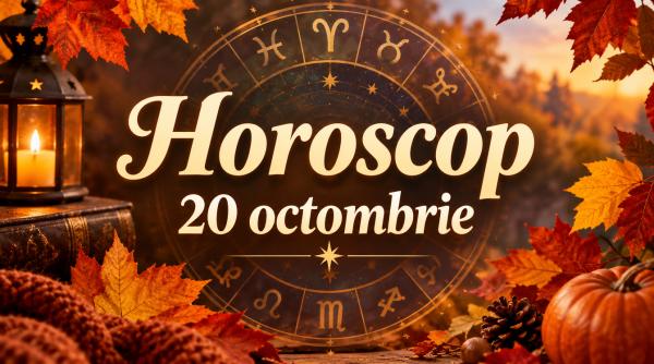 Horoscop 20 octombrie 2026. O zodie poate primi o veste importantă, iar altele au parte de surprize în dragoste și bani